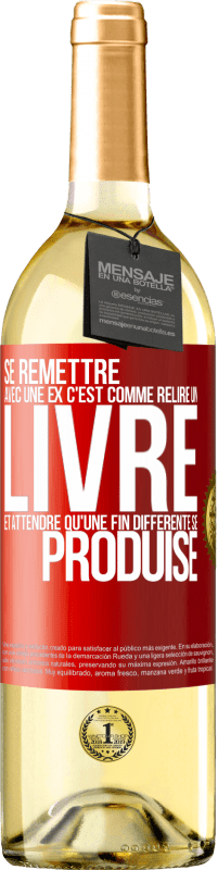 Envoi gratuit | Vin blanc Édition WHITE Se remettre avec une ex, c'est comme relire un livre et attendre qu'une fin différente se produise Étiquette Rouge. Étiquette personnalisable Vin jeune Récolte 2023 Verdejo