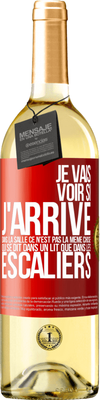 «Je vais voir si j'arrive dans la salle. Ce n'est pas la même chose qui se dit dans un lit que dans les escaliers» Édition WHITE