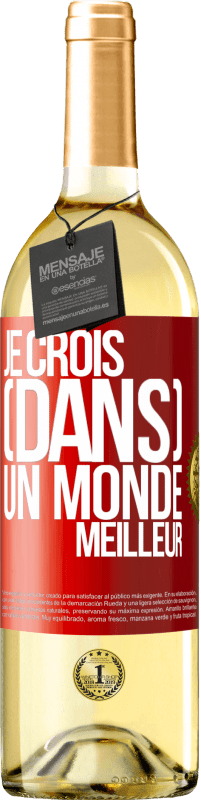 29,95 € | Vin blanc Édition WHITE Je crois (DANS) un monde meilleur Étiquette Rouge. Étiquette personnalisable Vin jeune Récolte 2024 Verdejo