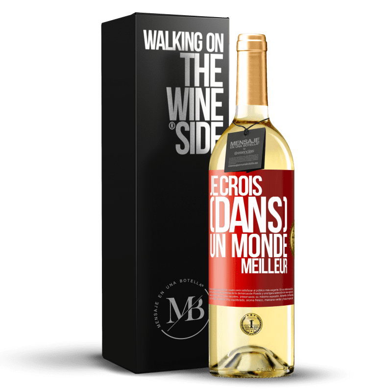 29,95 € Envoi gratuit | Vin blanc Édition WHITE Je crois (DANS) un monde meilleur Étiquette Rouge. Étiquette personnalisable Vin jeune Récolte 2023 Verdejo