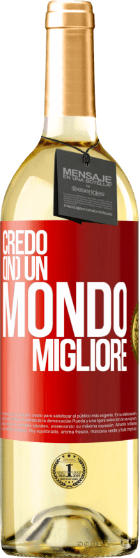 29,95 € Spedizione Gratuita | Vino bianco Edizione WHITE Credo (IN) un mondo migliore Etichetta Rossa. Etichetta personalizzabile Vino giovane Raccogliere 2025 Verdejo