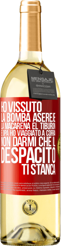 29,95 € | Vino bianco Edizione WHITE Ho vissuto La bomba, Aserejé, La Macarena, El Tiburon e Opá, ho viaggiato a corrá. Non darmi che il Despacito ti stanca Etichetta Rossa. Etichetta personalizzabile Vino giovane Raccogliere 2023 Verdejo