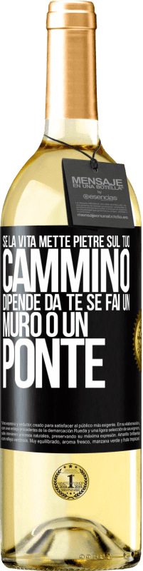 29,95 € | Vino bianco Edizione WHITE Se la vita mette pietre sul tuo cammino, dipende da te se fai un muro o un ponte Etichetta Nera. Etichetta personalizzabile Vino giovane Raccogliere 2023 Verdejo