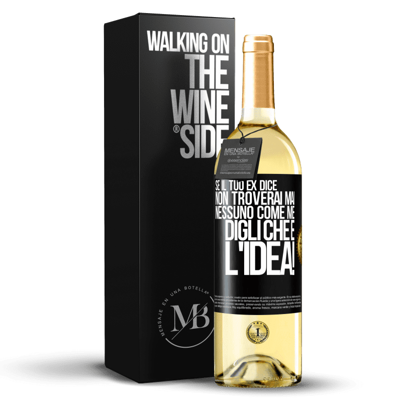 29,95 € Spedizione Gratuita | Vino bianco Edizione WHITE Se il tuo ex dice non troverai mai nessuno come me, digli che è l'idea! Etichetta Nera. Etichetta personalizzabile Vino giovane Raccogliere 2024 Verdejo