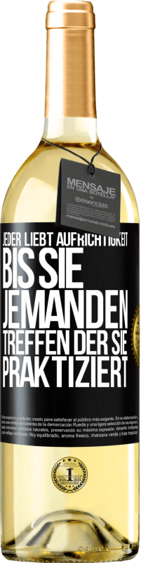 29,95 € | Weißwein WHITE Ausgabe Jeder liebt Aufrichtigkeit. Bis sie jemanden treffen, der sie praktiziert Schwarzes Etikett. Anpassbares Etikett Junger Wein Ernte 2024 Verdejo