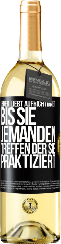 29,95 € | Weißwein WHITE Ausgabe Jeder liebt Aufrichtigkeit. Bis sie jemanden treffen, der sie praktiziert Schwarzes Etikett. Anpassbares Etikett Junger Wein Ernte 2025 Verdejo