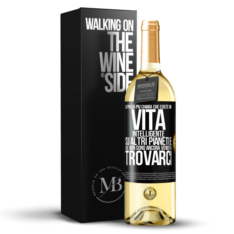 29,95 € Spedizione Gratuita | Vino bianco Edizione WHITE La prova più chiara che esiste una vita intelligente su altri pianeti è che non sono ancora venuti a trovarci Etichetta Nera. Etichetta personalizzabile Vino giovane Raccogliere 2024 Verdejo