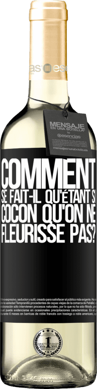 29,95 € Envoi gratuit | Vin blanc Édition WHITE comment se fait-il qu'étant si cocon qu'on ne fleurisse pas? Étiquette Noire. Étiquette personnalisable Vin jeune Récolte 2022 Verdejo