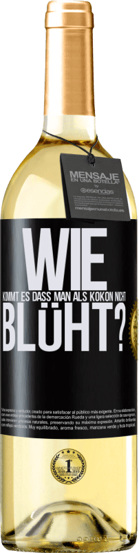 29,95 € | Weißwein WHITE Ausgabe wie kommt es, dass man als Kokon nicht blüht? Schwarzes Etikett. Anpassbares Etikett Junger Wein Ernte 2023 Verdejo