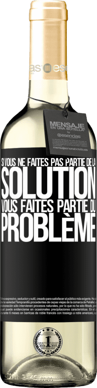 29,95 € | Vin blanc Édition WHITE Si vous ne faites pas partie de la solution ... vous faites partie du problème Étiquette Noire. Étiquette personnalisable Vin jeune Récolte 2024 Verdejo