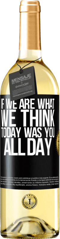 29,95 € | Белое вино Издание WHITE Если мы то, что мы думаем, сегодня был ты весь день Черная метка. Настраиваемая этикетка Молодое вино Урожай 2023 Verdejo