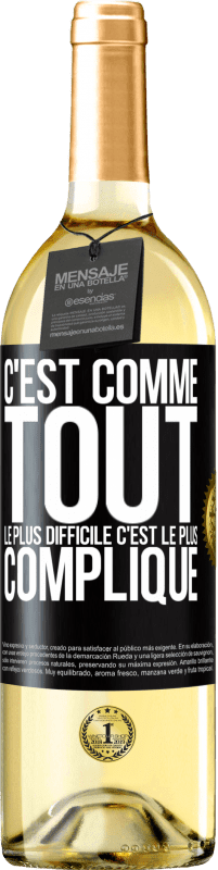 29,95 € Envoi gratuit | Vin blanc Édition WHITE C'est comme tout, le plus difficile c'est le plus compliqué Étiquette Noire. Étiquette personnalisable Vin jeune Récolte 2025 Verdejo