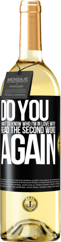 29,95 € | White Wine WHITE Edition do you want to know who I'm in love with? Read the first word again Black Label. Customizable label Young wine Harvest 2024 Verdejo