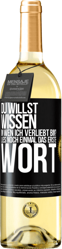 29,95 € | Weißwein WHITE Ausgabe Du willst wissen, in wen ich verliebt bin? Lies noch einmal das erste Wort Schwarzes Etikett. Anpassbares Etikett Junger Wein Ernte 2025 Verdejo