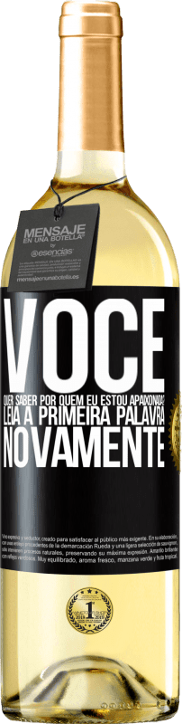 29,95 € | Vinho branco Edição WHITE você quer saber por quem eu estou apaixonada? Leia a primeira palavra novamente Etiqueta Preta. Etiqueta personalizável Vinho jovem Colheita 2024 Verdejo