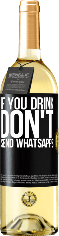 «Если вы пьете, не отправляйте WhatsApps» Издание WHITE