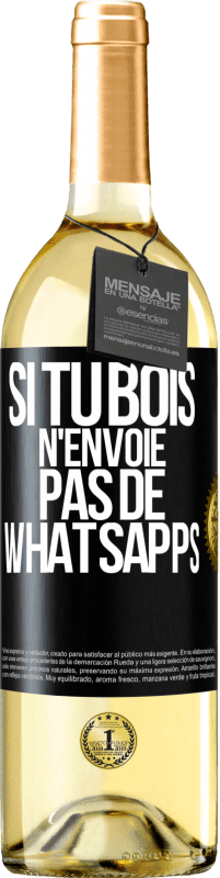 29,95 € Envoi gratuit | Vin blanc Édition WHITE Si tu bois n'envoie pas de whatsapps Étiquette Noire. Étiquette personnalisable Vin jeune Récolte 2025 Verdejo