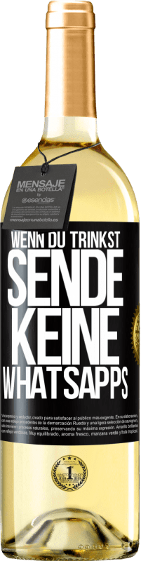 29,95 € | Weißwein WHITE Ausgabe Wenn du trinkst, sende keine WhatsApps Schwarzes Etikett. Anpassbares Etikett Junger Wein Ernte 2024 Verdejo