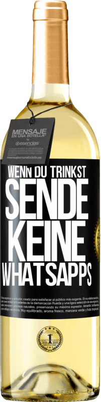29,95 € Kostenloser Versand | Weißwein WHITE Ausgabe Wenn du trinkst, sende keine WhatsApps Schwarzes Etikett. Anpassbares Etikett Junger Wein Ernte 2025 Verdejo