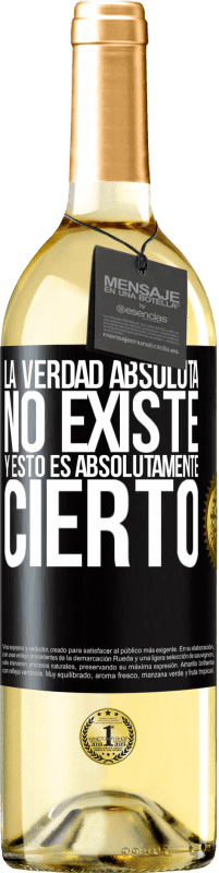 29,95 € | Vino Blanco Edición WHITE La verdad absoluta no existe...y esto es absolutamente cierto Etiqueta Negra. Etiqueta personalizable Vino joven Cosecha 2023 Verdejo