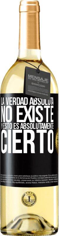 29,95 € | Vino Blanco Edición WHITE La verdad absoluta no existe...y esto es absolutamente cierto Etiqueta Negra. Etiqueta personalizable Vino joven Cosecha 2025 Verdejo