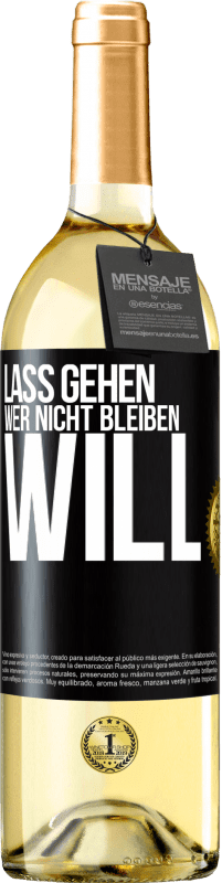 29,95 € Kostenloser Versand | Weißwein WHITE Ausgabe Lass gehen, wer nicht bleiben will Schwarzes Etikett. Anpassbares Etikett Junger Wein Ernte 2025 Verdejo