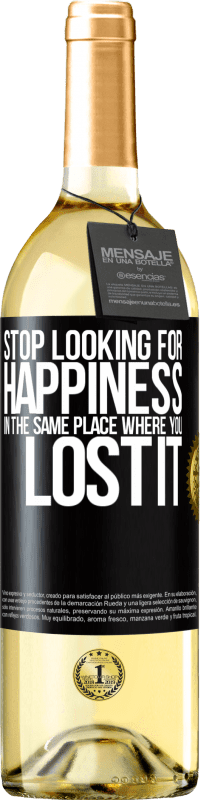 29,95 € Free Shipping | White Wine WHITE Edition Stop looking for happiness in the same place where you lost it Black Label. Customizable label Young wine Harvest 2023 Verdejo