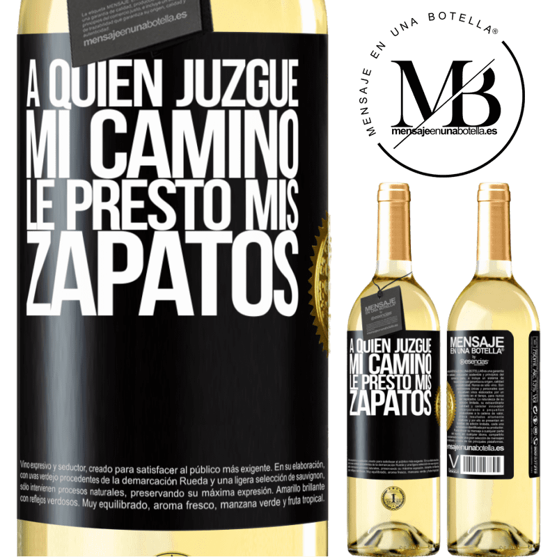 29,95 € Envío gratis | Vino Blanco Edición WHITE A quien juzgue mi camino, le presto mis zapatos Etiqueta Negra. Etiqueta personalizable Vino joven Cosecha 2024 Verdejo