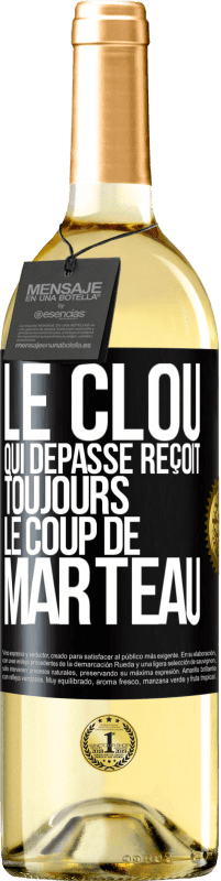 29,95 € | Vin blanc Édition WHITE Le clou qui dépasse reçoit toujours le coup de marteau Étiquette Noire. Étiquette personnalisable Vin jeune Récolte 2025 Verdejo