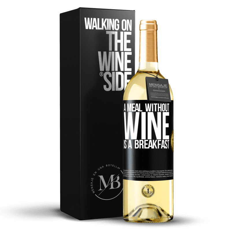 29,95 € Free Shipping | White Wine WHITE Edition A meal without wine is a breakfast Black Label. Customizable label Young wine Harvest 2024 Verdejo