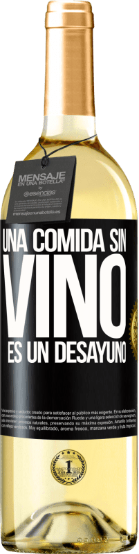 29,95 € | Vino Blanco Edición WHITE Una comida sin vino es un desayuno Etiqueta Negra. Etiqueta personalizable Vino joven Cosecha 2023 Verdejo
