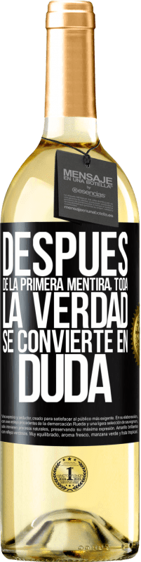 29,95 € | Vino Blanco Edición WHITE Después de la primera mentira, toda la verdad se convierte en duda Etiqueta Negra. Etiqueta personalizable Vino joven Cosecha 2024 Verdejo