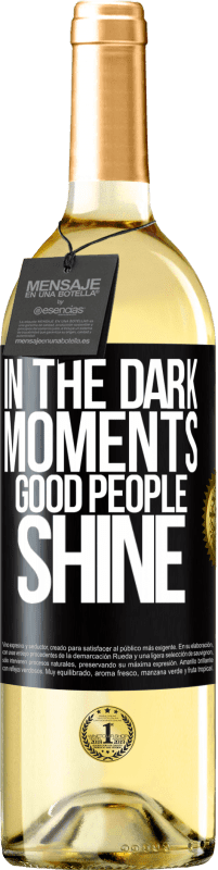 29,95 € Free Shipping | White Wine WHITE Edition In the dark moments good people shine Black Label. Customizable label Young wine Harvest 2025 Verdejo