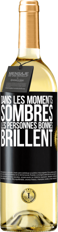 29,95 € Envoi gratuit | Vin blanc Édition WHITE Dans les moments sombres les personnes bonnes brillent Étiquette Noire. Étiquette personnalisable Vin jeune Récolte 2024 Verdejo