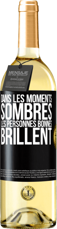 29,95 € Envoi gratuit | Vin blanc Édition WHITE Dans les moments sombres les personnes bonnes brillent Étiquette Noire. Étiquette personnalisable Vin jeune Récolte 2025 Verdejo