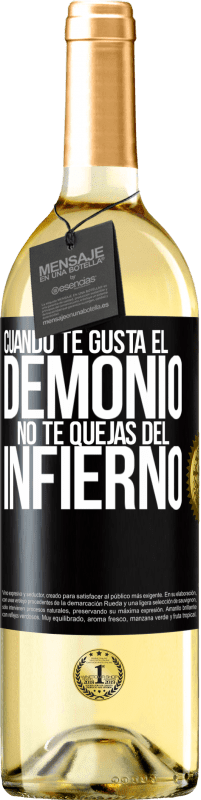 29,95 € | Vino Blanco Edición WHITE Cuando te gusta el demonio no te quejas del infierno Etiqueta Negra. Etiqueta personalizable Vino joven Cosecha 2025 Verdejo