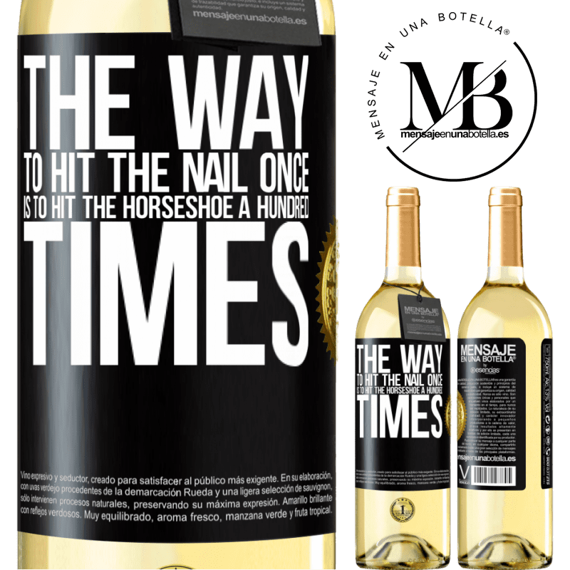 29,95 € Free Shipping | White Wine WHITE Edition The way to hit the nail once is to hit the horseshoe a hundred times Black Label. Customizable label Young wine Harvest 2023 Verdejo