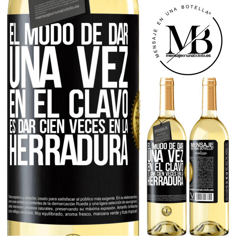 29,95 € Envío gratis | Vino Blanco Edición WHITE El modo de dar una vez en el clavo, es dar cien veces en la herradura Etiqueta Negra. Etiqueta personalizable Vino joven Cosecha 2023 Verdejo