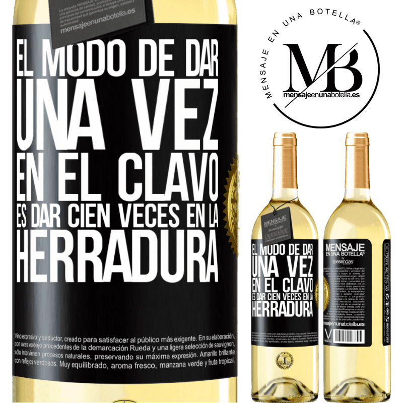29,95 € Envío gratis | Vino Blanco Edición WHITE El modo de dar una vez en el clavo, es dar cien veces en la herradura Etiqueta Negra. Etiqueta personalizable Vino joven Cosecha 2025 Verdejo