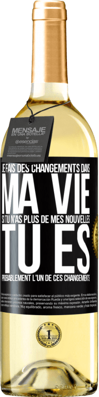 29,95 € | Vin blanc Édition WHITE Je fais des changements dans ma vie. Si tu n'as plus de mes nouvelles, tu es probablement l'un de ces changements Étiquette Noire. Étiquette personnalisable Vin jeune Récolte 2024 Verdejo