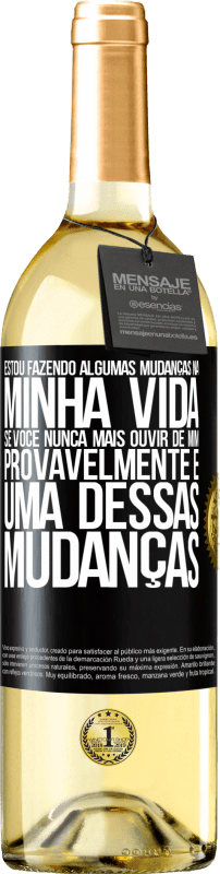 29,95 € | Vinho branco Edição WHITE Estou fazendo algumas mudanças na minha vida. Se você nunca mais ouvir de mim, provavelmente é uma dessas mudanças Etiqueta Preta. Etiqueta personalizável Vinho jovem Colheita 2024 Verdejo