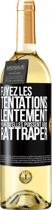29,95 € | Vin blanc Édition WHITE Fuyez les tentations... lentement pour qu'elles puissent vous rattraper Étiquette Noire. Étiquette personnalisable Vin jeune Récolte 2023 Verdejo