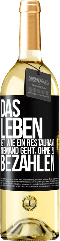 29,95 € | Weißwein WHITE Ausgabe Das Leben ist wie ein Restaurant, niemand geht, ohne zu bezahlen Schwarzes Etikett. Anpassbares Etikett Junger Wein Ernte 2024 Verdejo