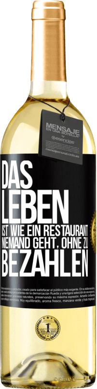 29,95 € Kostenloser Versand | Weißwein WHITE Ausgabe Das Leben ist wie ein Restaurant, niemand geht, ohne zu bezahlen Schwarzes Etikett. Anpassbares Etikett Junger Wein Ernte 2025 Verdejo