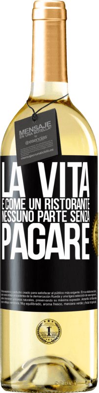 29,95 € Spedizione Gratuita | Vino bianco Edizione WHITE La vita è come un ristorante, nessuno parte senza pagare Etichetta Nera. Etichetta personalizzabile Vino giovane Raccogliere 2025 Verdejo
