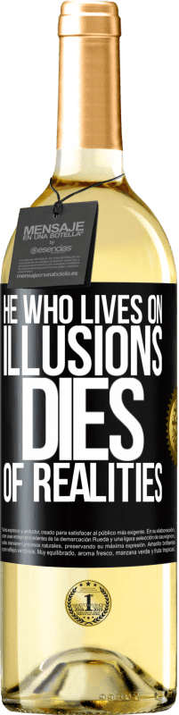 29,95 € Free Shipping | White Wine WHITE Edition He who lives on illusions dies of realities Black Label. Customizable label Young wine Harvest 2023 Verdejo