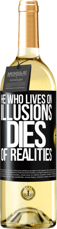 29,95 € | White Wine WHITE Edition He who lives on illusions dies of realities Black Label. Customizable label Young wine Harvest 2024 Verdejo