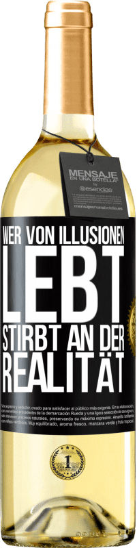 29,95 € | Weißwein WHITE Ausgabe Wer von Illusionen lebt, stirbt an der Realität Schwarzes Etikett. Anpassbares Etikett Junger Wein Ernte 2024 Verdejo