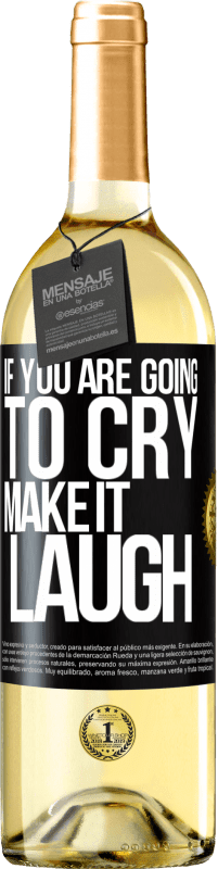 29,95 € | White Wine WHITE Edition If you are going to cry, make it laugh Black Label. Customizable label Young wine Harvest 2025 Verdejo