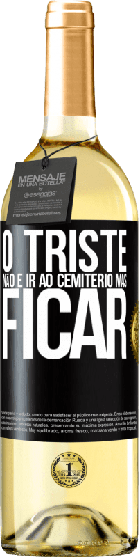 29,95 € | Vinho branco Edição WHITE O triste não é ir ao cemitério, mas ficar Etiqueta Preta. Etiqueta personalizável Vinho jovem Colheita 2024 Verdejo